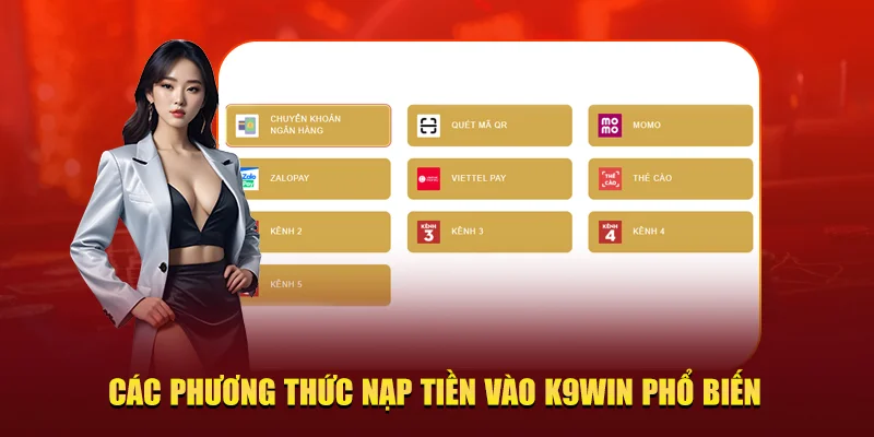 Các phương thức nạp tiền K9win