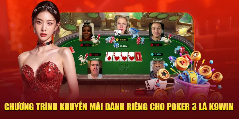 Chương trình khuyến mãi dành riêng cho Poker 3 lá K9WIN