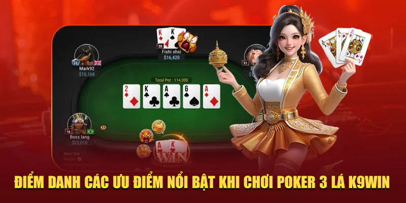 ưu điểm khi chơi Poker 3 lá K9win
