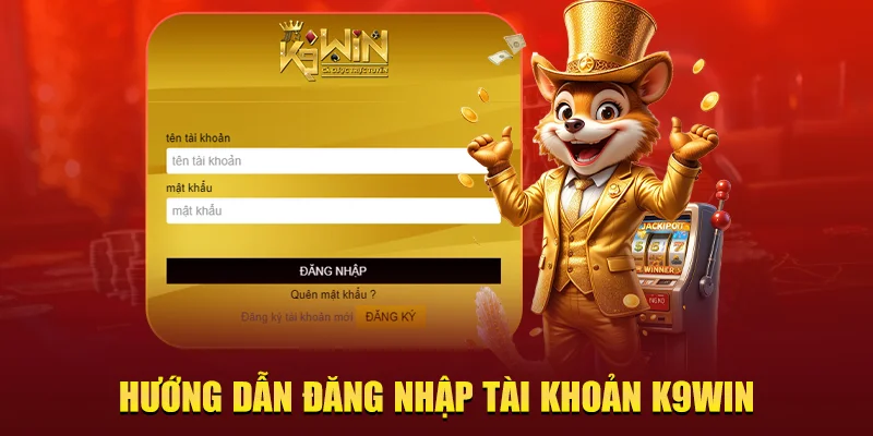 Hướng dẫn đăng nhập tài khoản K9win
