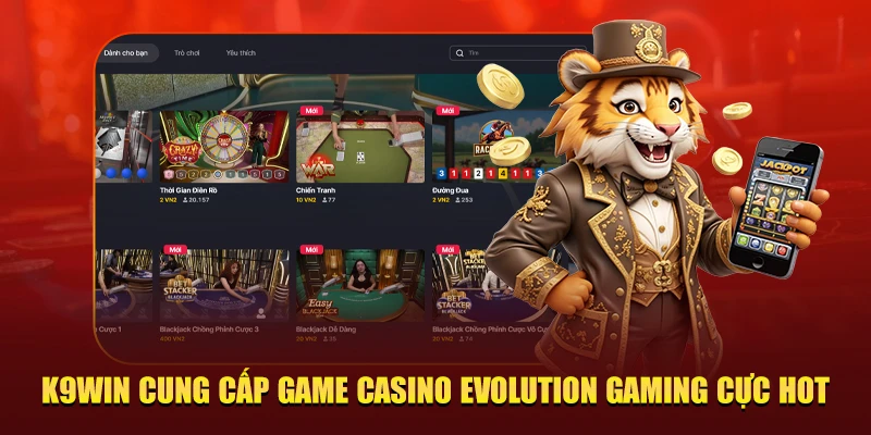 Game Evolution casino tại K9Win