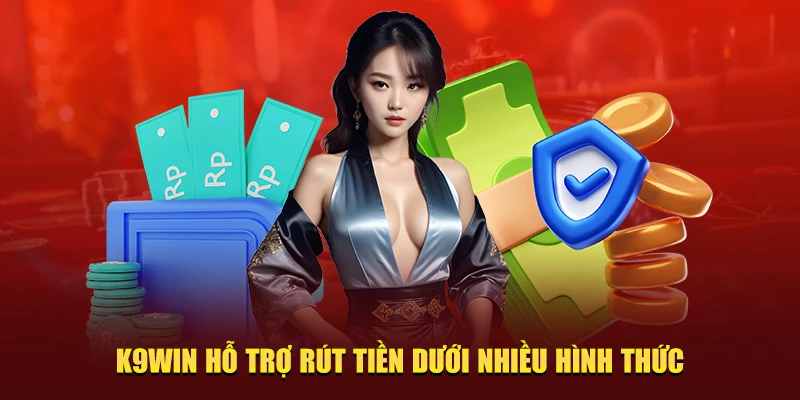 K9Win hỗ trợ rút tiền