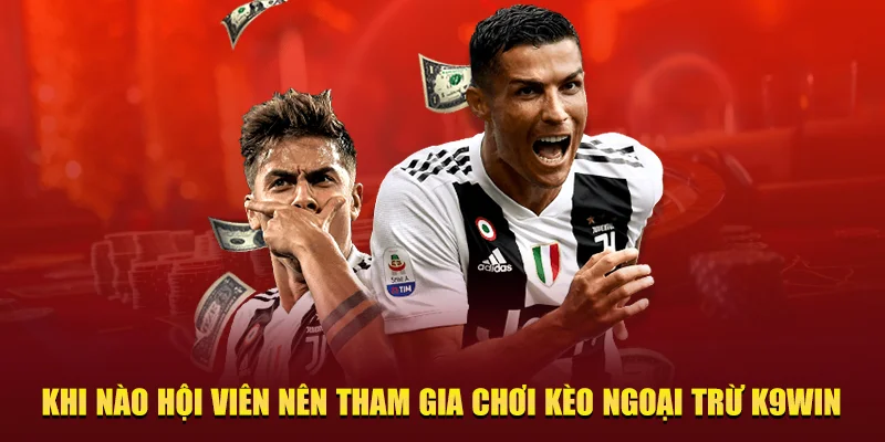 chơi kèo ngoại trừ K9WIN
