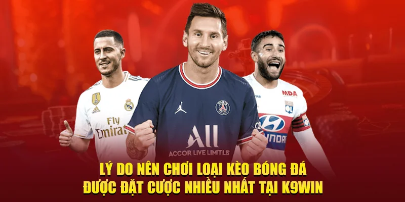 Lý do nên chơi loại kèo bóng đá K9win