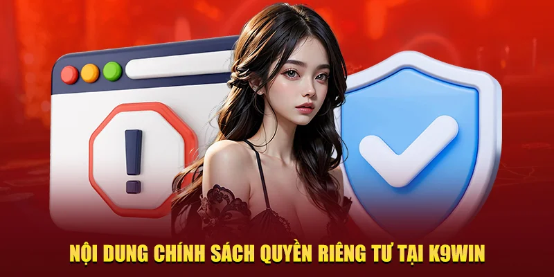 Nội dung chính sách quyền riêng tư tại K9win