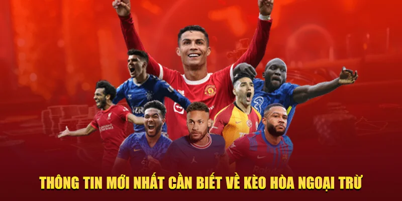 về kèo hòa ngoại trừ